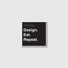 Load image into Gallery viewer, Sleep Design Eat Repeat Sticker