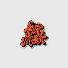 Load image into Gallery viewer, Enjoy every moment Sticker