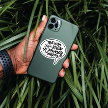 Load image into Gallery viewer, The Way You Speak to Yourself Matters Sticker