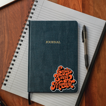 Load image into Gallery viewer, Enjoy every moment Sticker