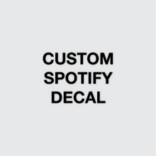 Load image into Gallery viewer, Custom Spotify Decal