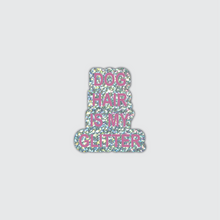 Load image into Gallery viewer, Dog Hair is My Glitter Holographic Glitter Sticker