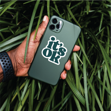 Load image into Gallery viewer, It's Ok Sticker