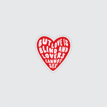 Load image into Gallery viewer, Love is Blind Clear Sticker