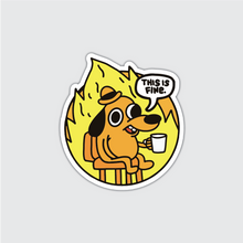 Load image into Gallery viewer, This Is Fine Sticker