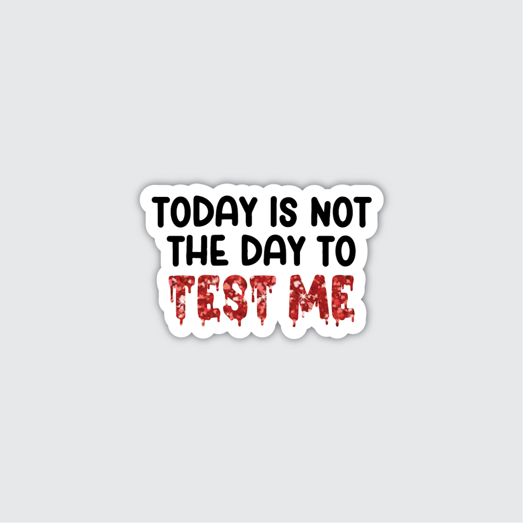 Holographic Glitter Today is Not The Day Sticker