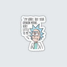 Load image into Gallery viewer, I&#39;m Sorry, But You&#39;re Opinion Sticker
