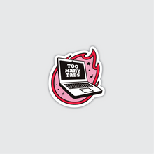Load image into Gallery viewer, Too Many Tabs Sticker

