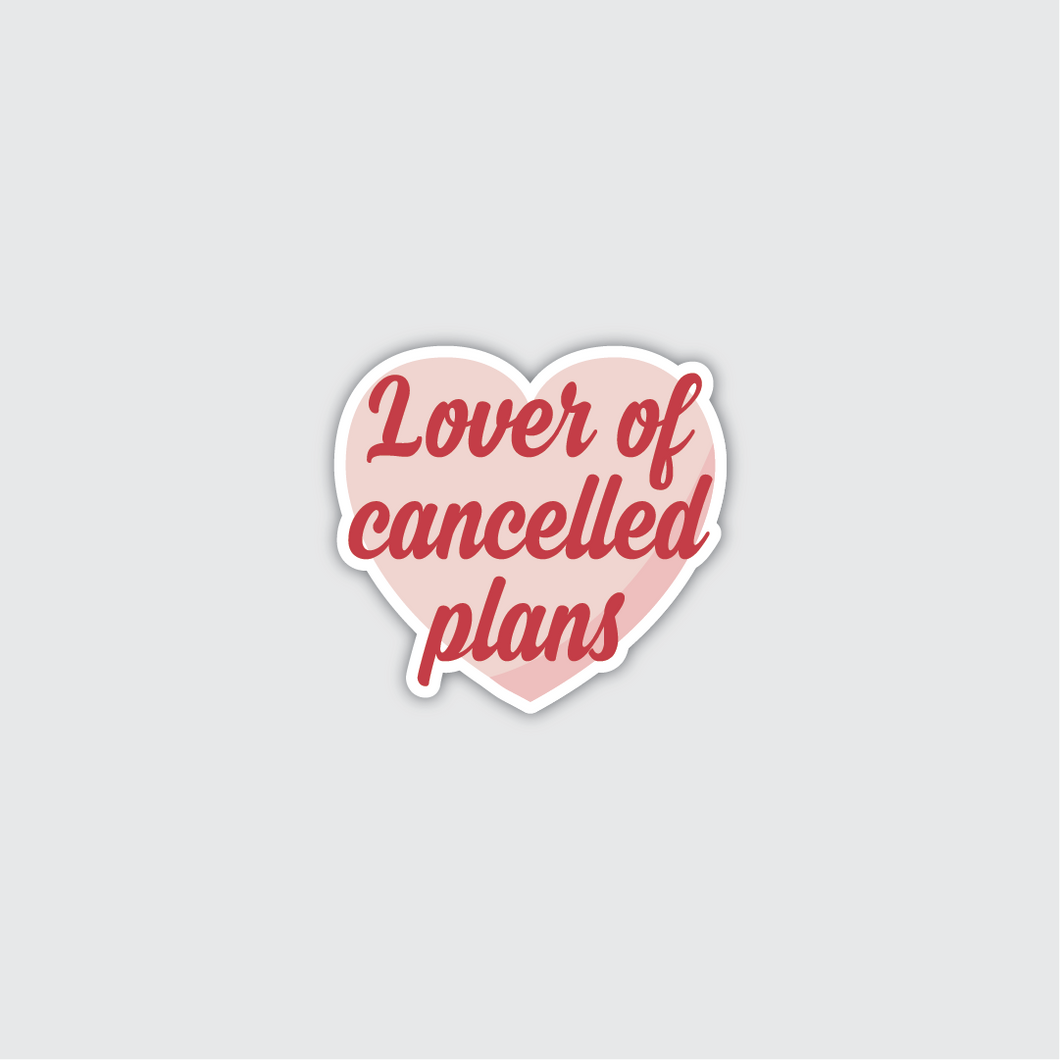 Lover of Cancelled Plans Sticker