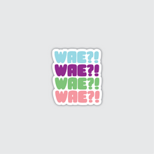 Load image into Gallery viewer, Wae? Sticker
