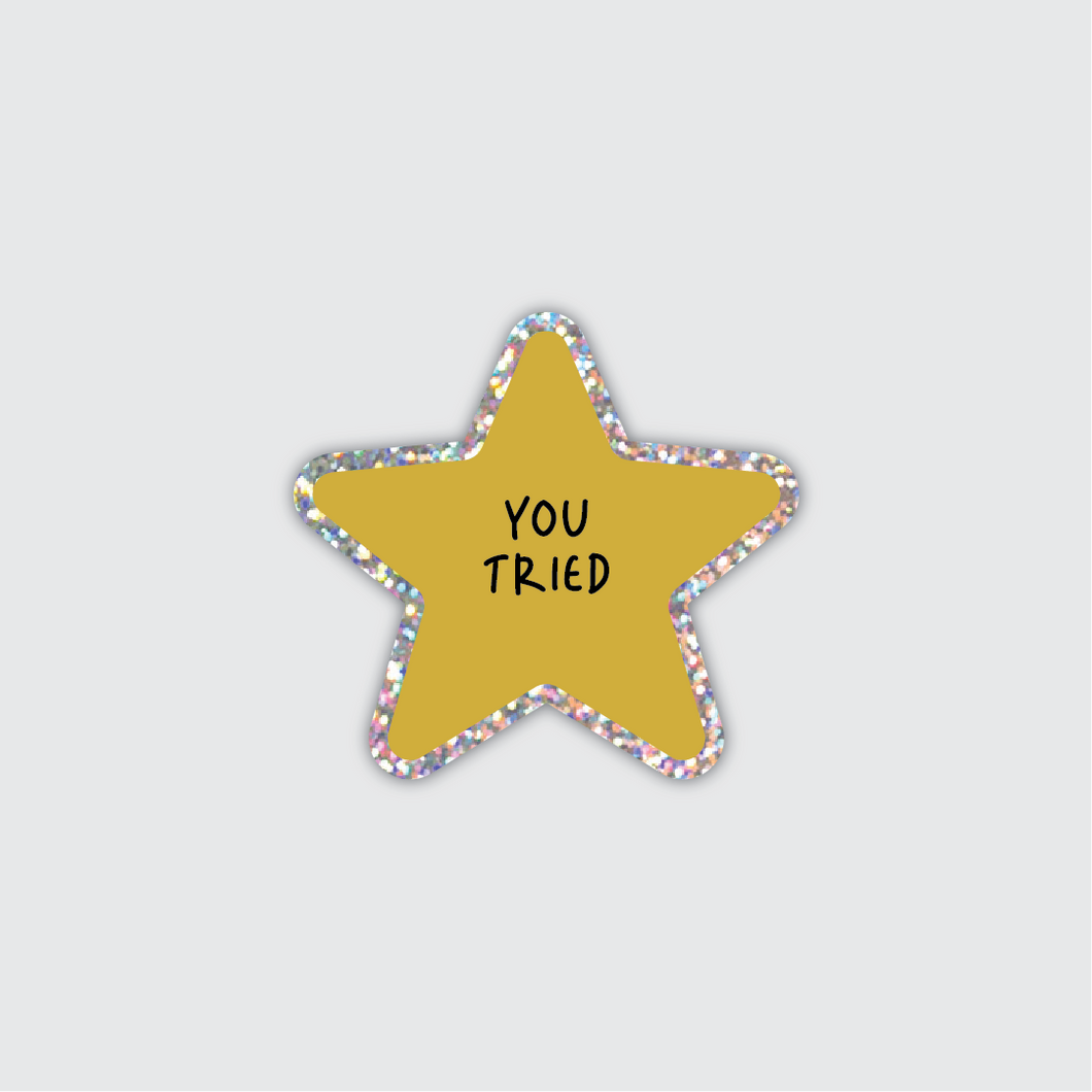 Holographic Glitter You Tried Sticker
