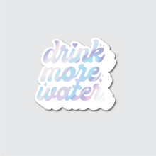 Load image into Gallery viewer, Holographic Drink More Water Sticker
