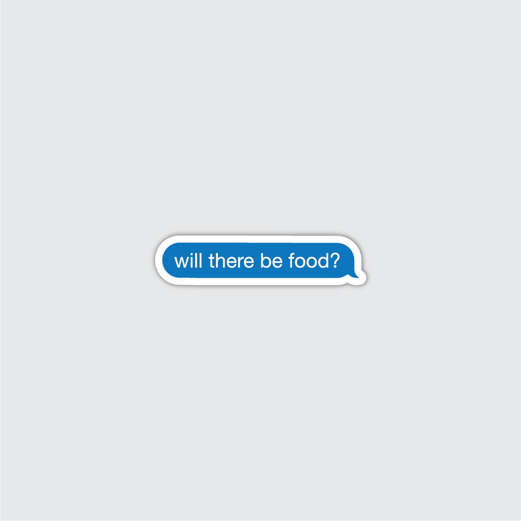 Will there be food Iphone Message Sticker