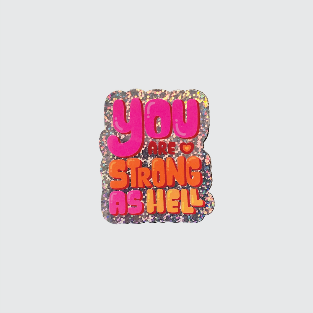 You are Strong as Hell Sticker