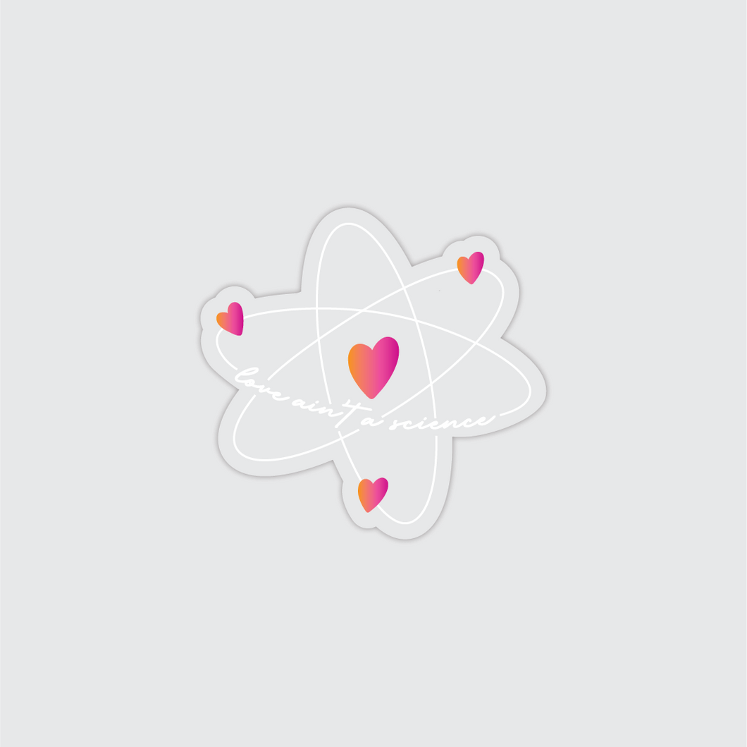 Love Ain't A Science Clear Sticker