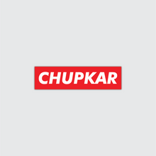 Load image into Gallery viewer, Chupkar Sticker
