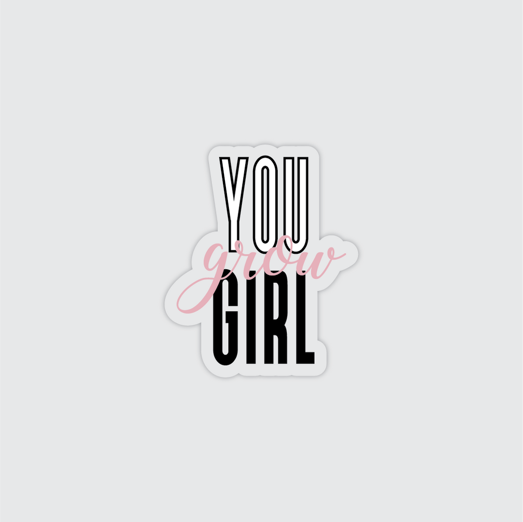 You Grow Girl Sticker